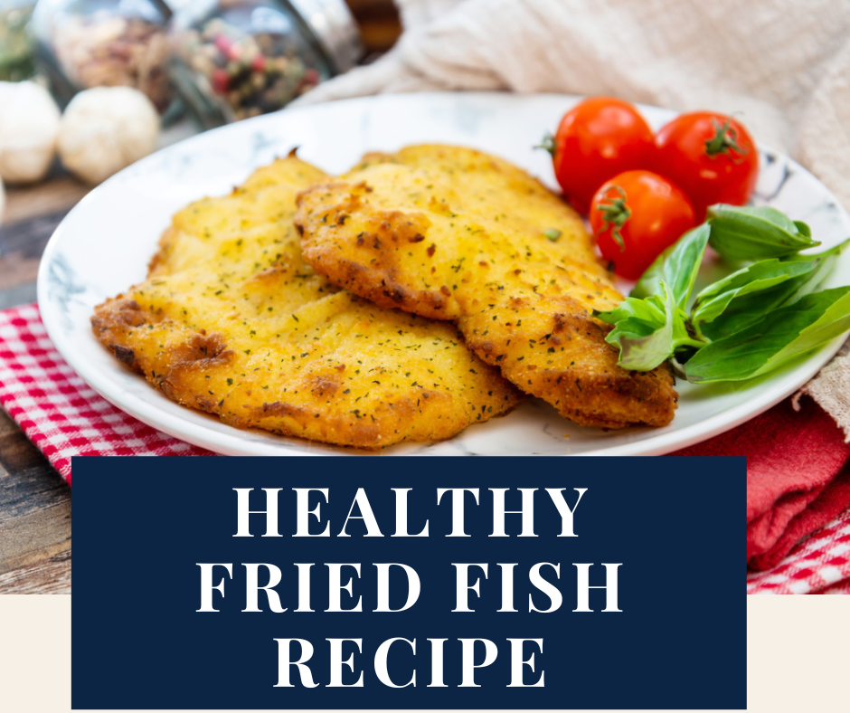 Healthy Fried Fish Recipe