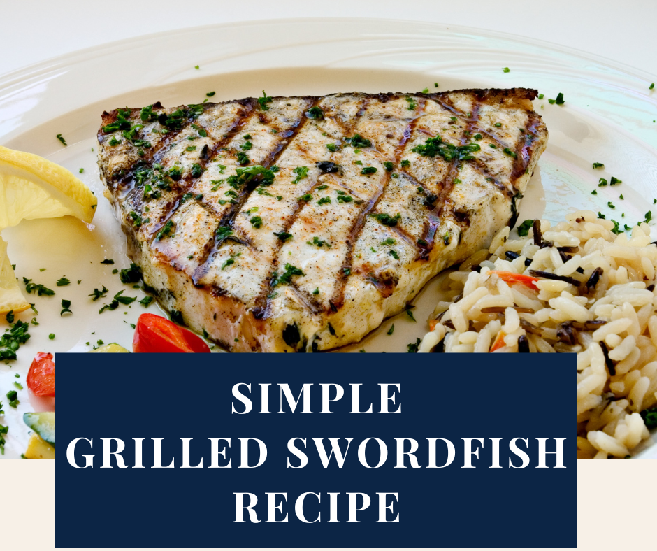 Simple Grilled Swordfish Recipe